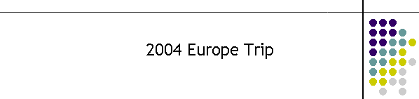 2004 Europe Trip